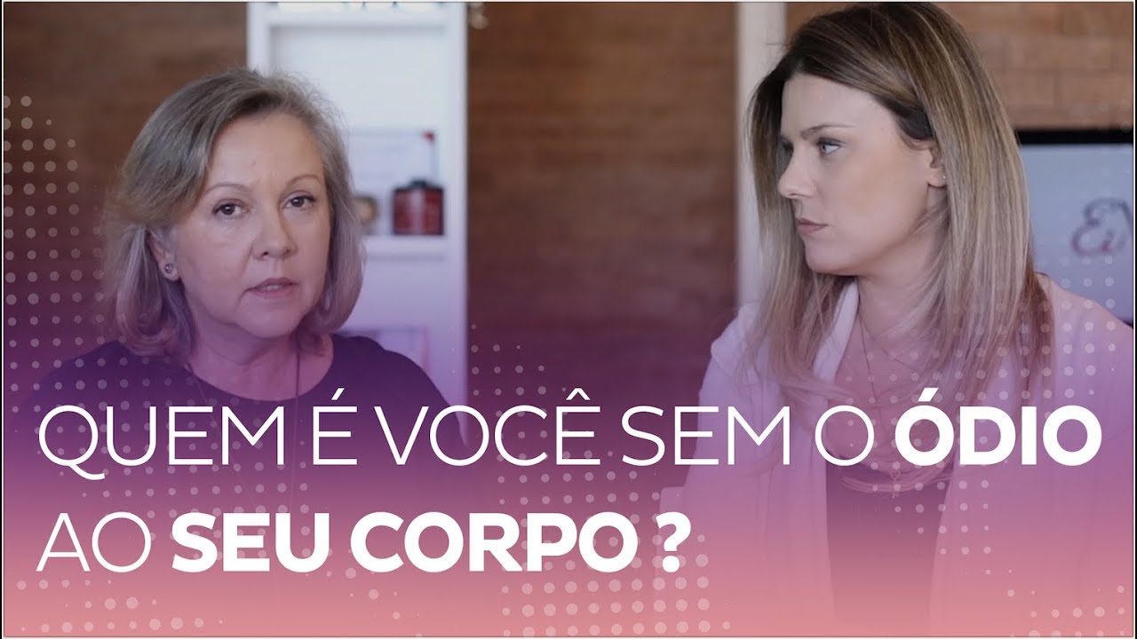Por qual motivo você precisa de um corpo diferente do seu?