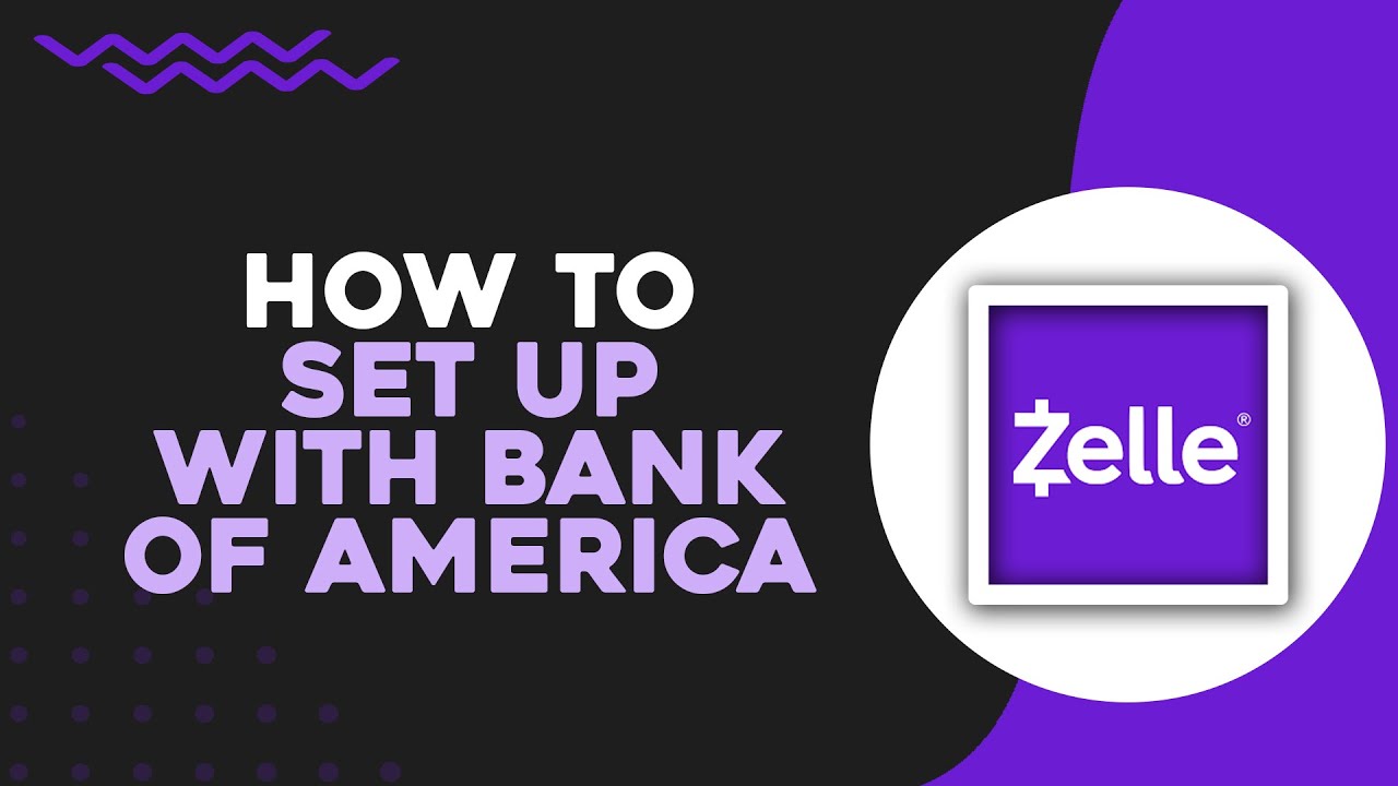 How To Set Up Zelle With Bank Of America (Quick Tutorial)