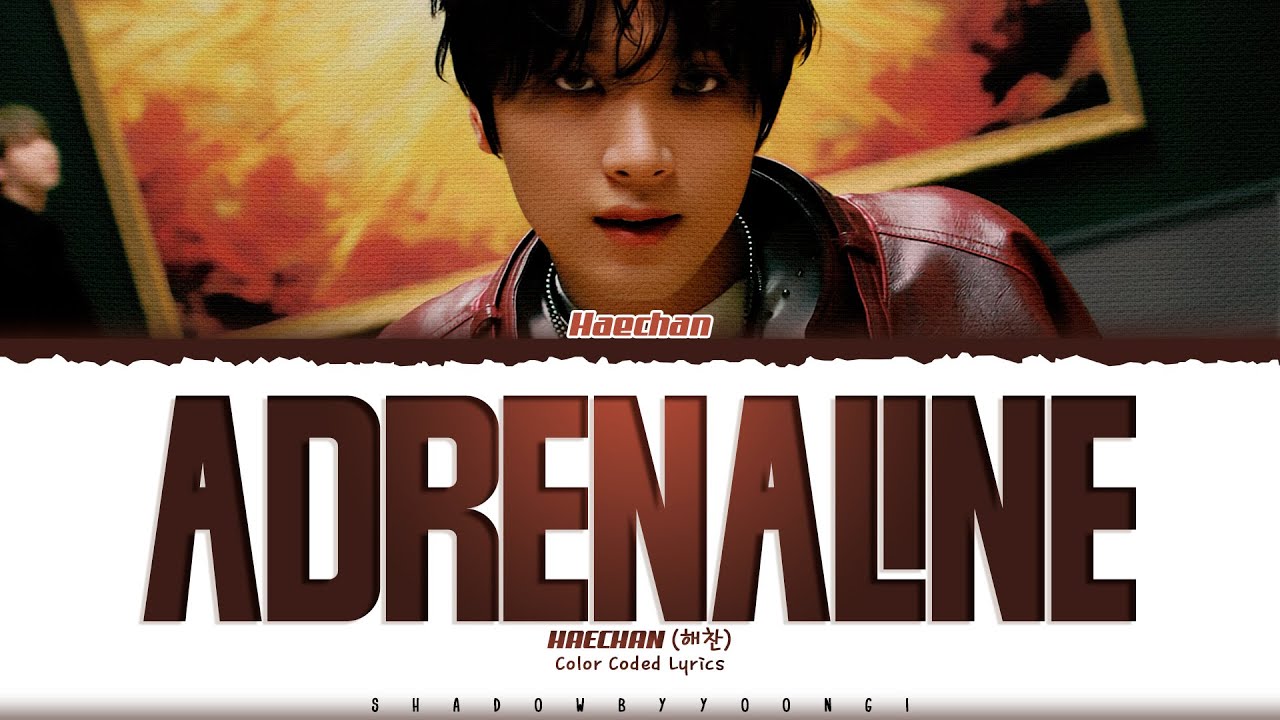HAECHAN (NCT) 'ADRENALINE' Lyrics (해찬 ADRENALINE 가사) [Color Coded Han_Rom_Eng] | ShadowByYoongi