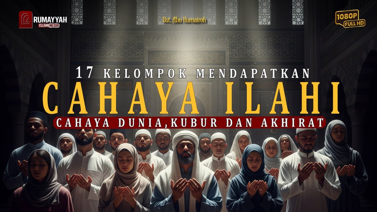 Inilah 17 Kelompok mendapatkan Cahaya Dunia, Alam Kubur dan Akhirat