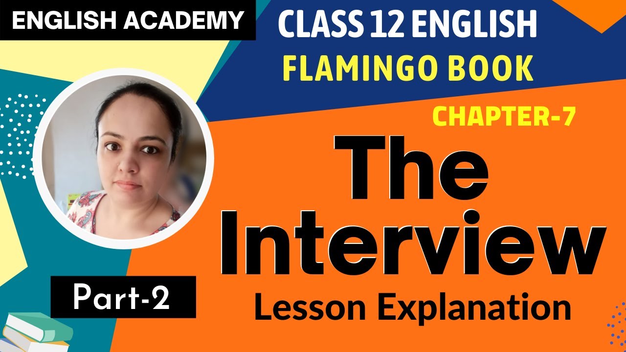 The Interview Class 12 in Hindi Part 2 Explanation English Flamingo book Chapter 7 | CBSE class 12