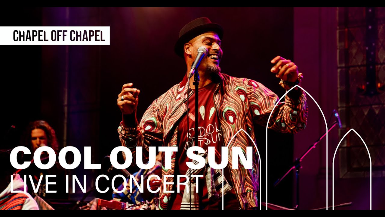 Cool Out Sun - Live In Concert | Chapel Off Chapel