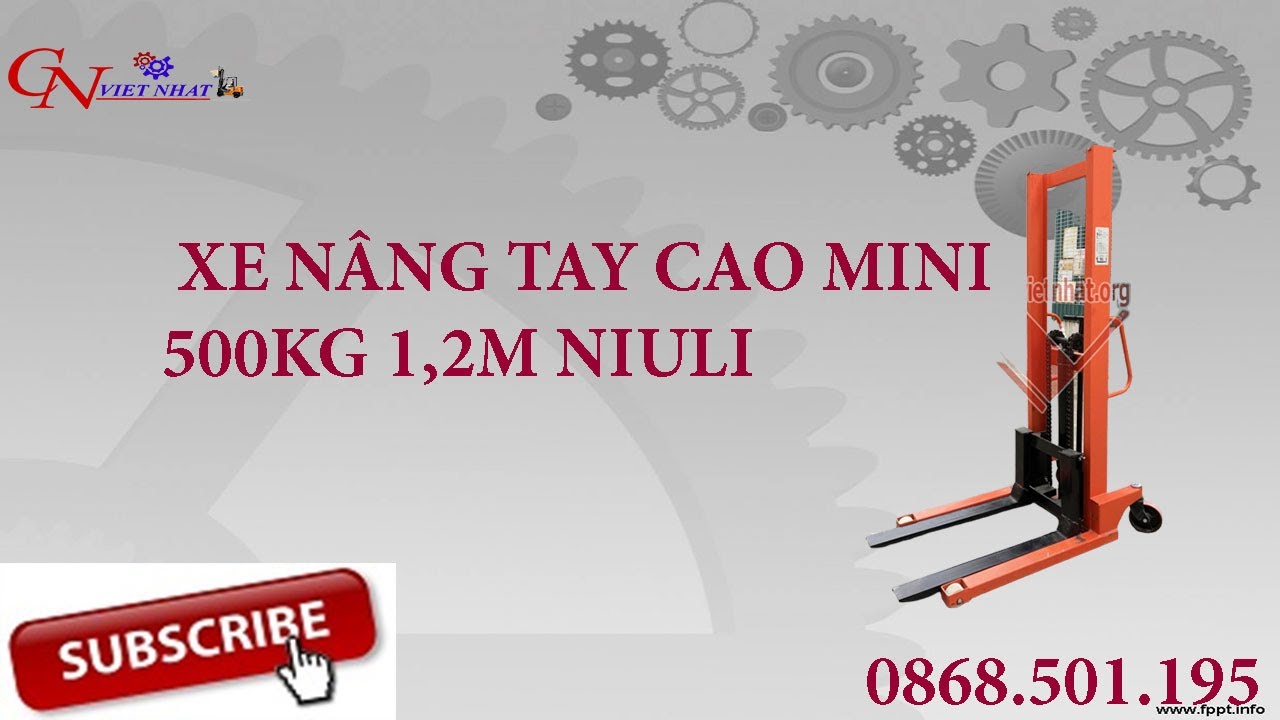 Xe nâng tay cao 500kg hãng Niuli chất lượng giá tốt | 0868501195