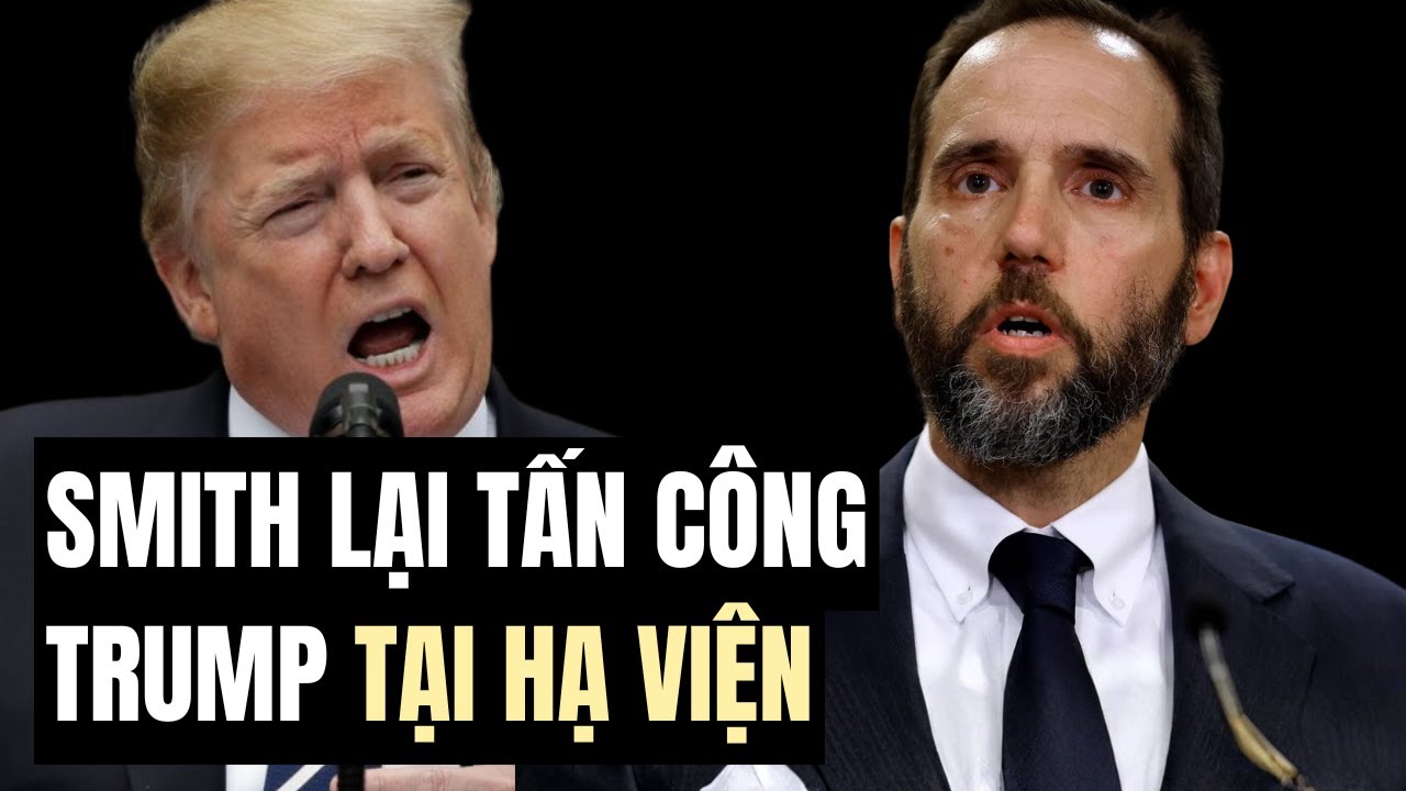 Jack Smith ra điều trần trước Quốc Hội và tuyên bố: “TT Trump đã ‘cố ý’ vi phạm pháp luật”