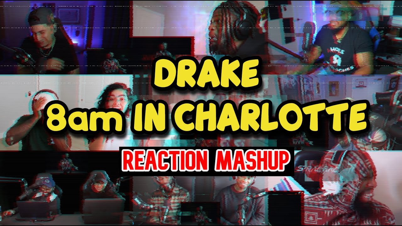 Drake - 8am in Charlotte | REACTION MASHUP