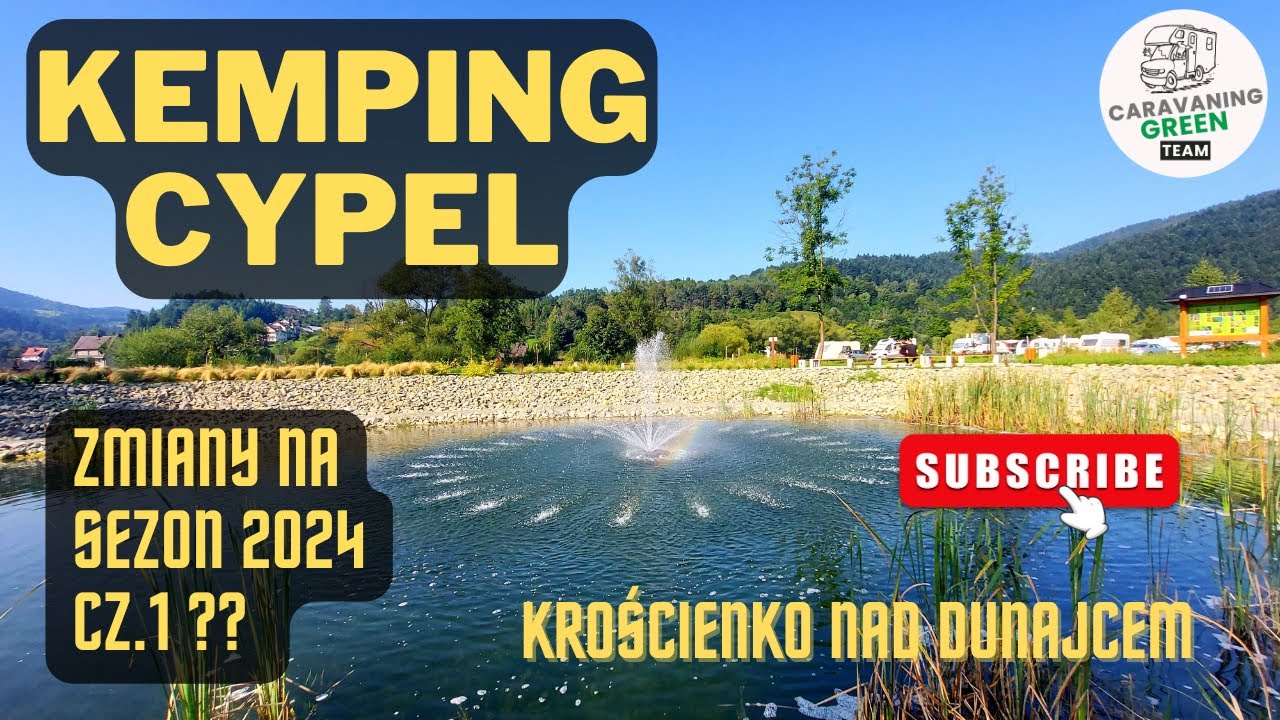 KEMPING CYPEL KROŚCIENKO nad DUNAJCEM ❗ ZMIANY na sezon 2024. DARMOWY nocleg w Termy Bukovina ❗