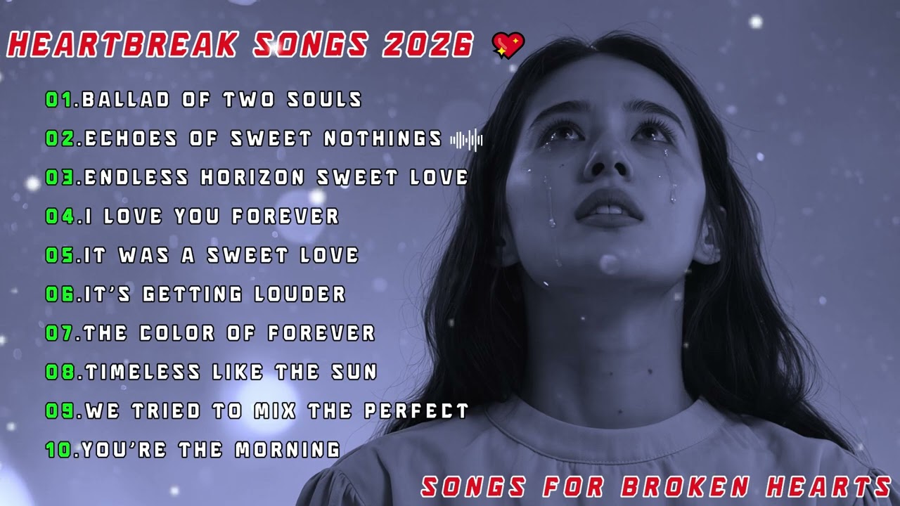 SAD LOVE SONGS 2026 - Songs That Make You Cry | Beautiful Emotional Playlist