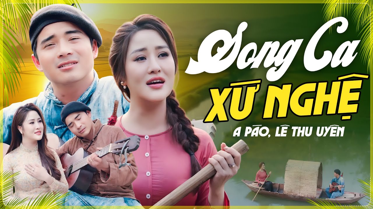 SONG CA XỨ NGHỆ 2026 - A Páo & Lê Thu Uyên - LK Dân Ca Xứ Nghệ Ngọt Ngào Như Rót Mật Vào Tim