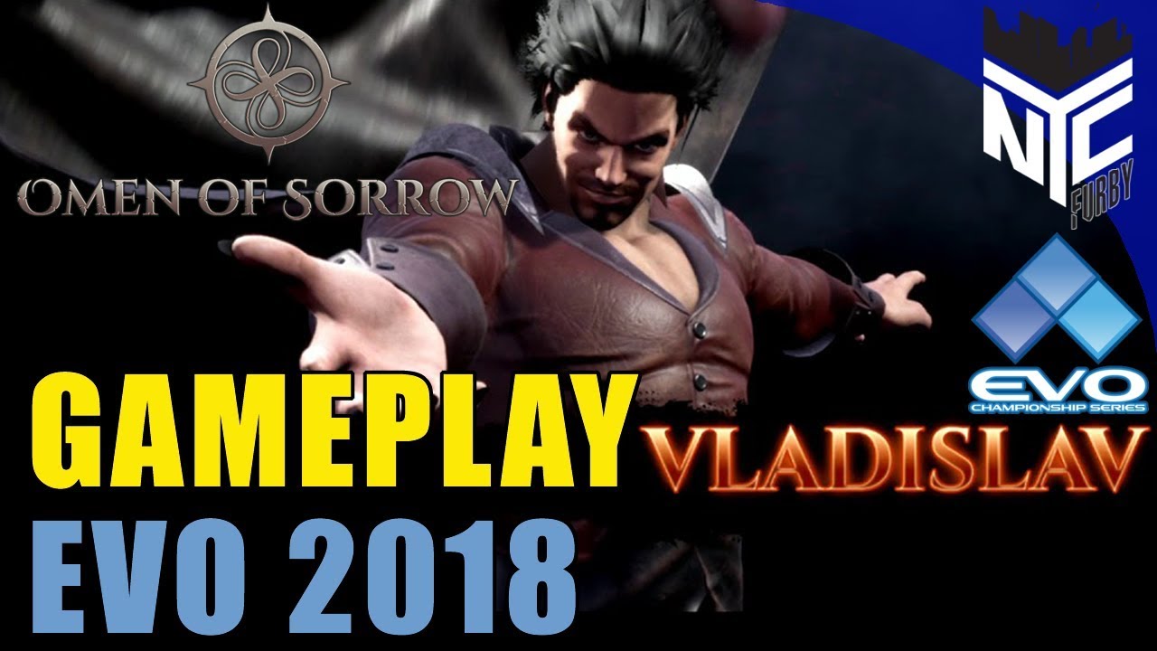 [ Omen of Sorrow ] EVO 2018 Gameplay Part 1 (1080p/60fps)