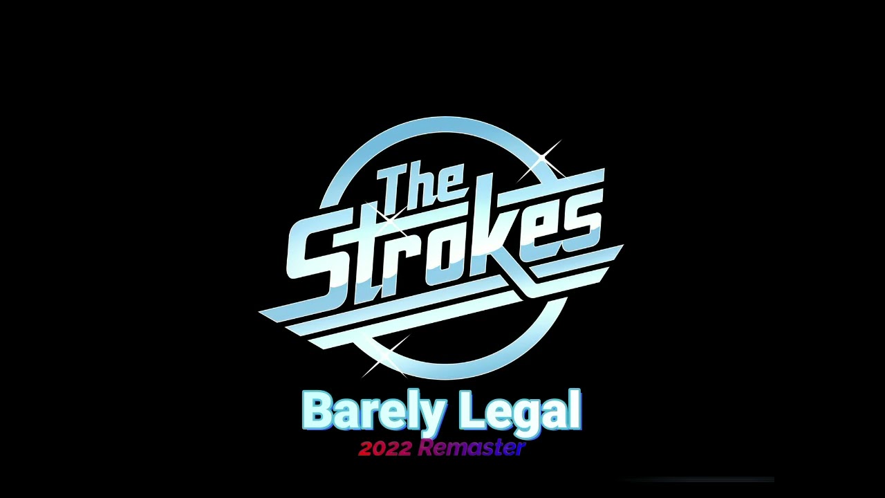 The Strokes - Barely legal(2022 Remaster)