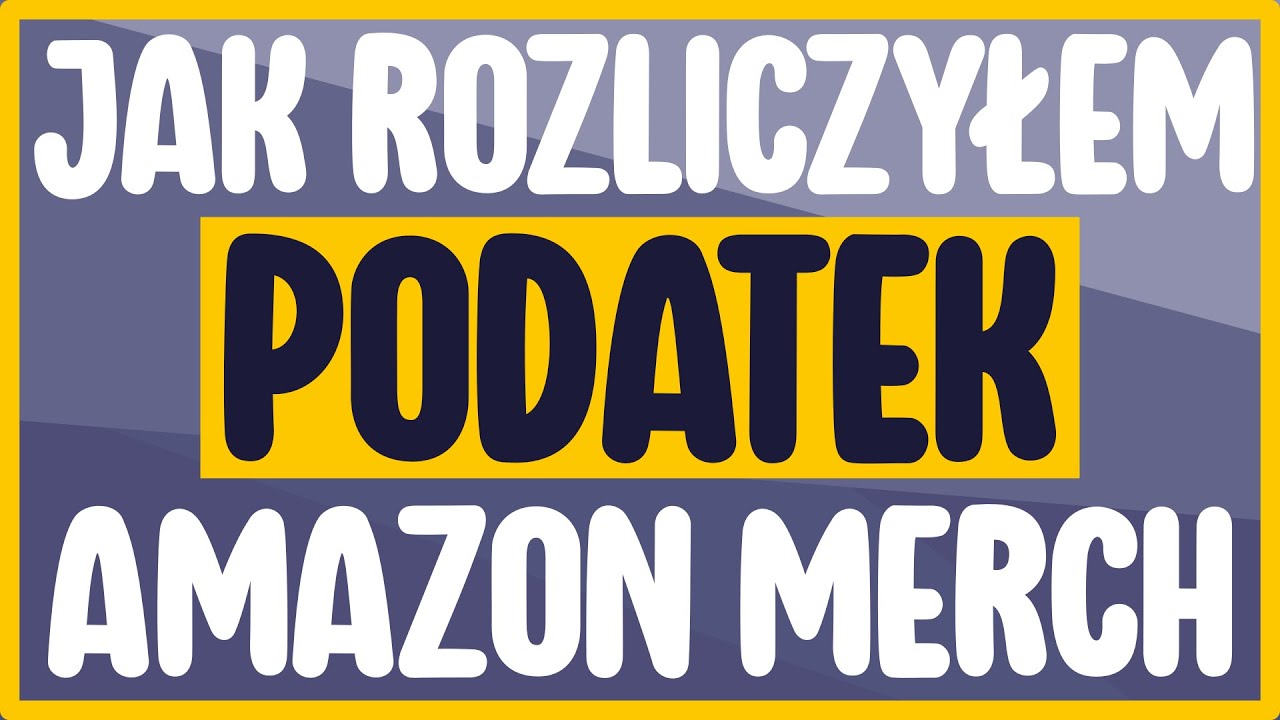 Rozliczenie podatku Amazon Merch on Demand na moim przykładzie.
