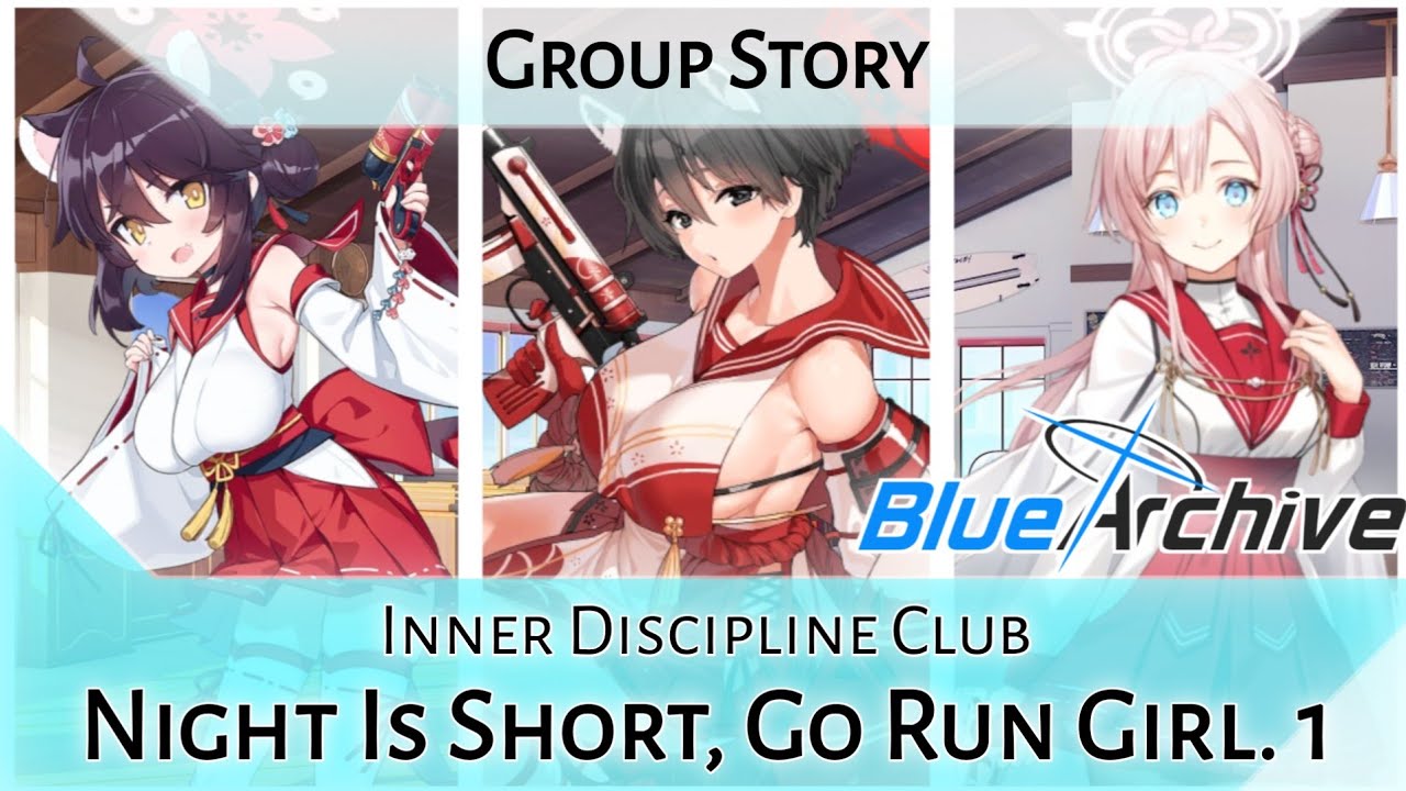 Inner Discipline Club Group Story: Night Is Short, Go Run Girl. Part 1 (Blue Archive)