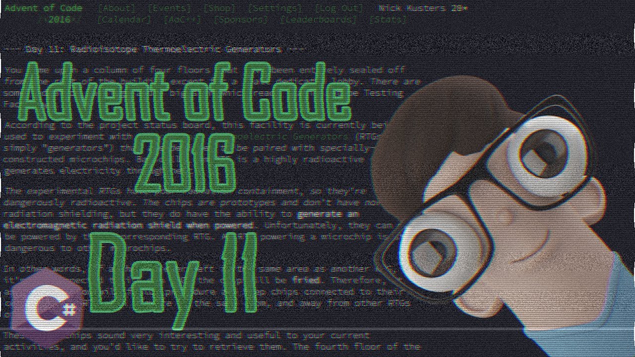 Advent of Code 2016 - Day 11 - Radioisotope Thermoelectric Generators [C#]