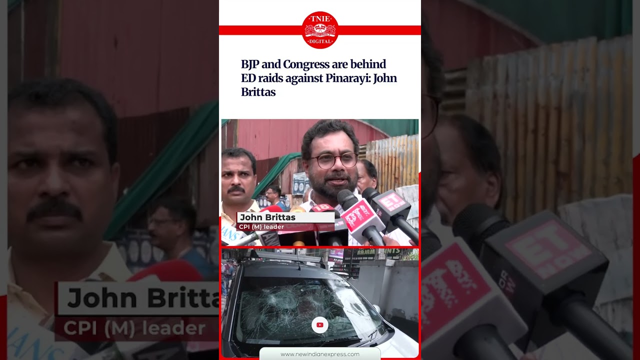 ED raids on Ex Keralam CM Pinarayi are diabolical game by BJP, Congress: CPI (M) MP John Brittas