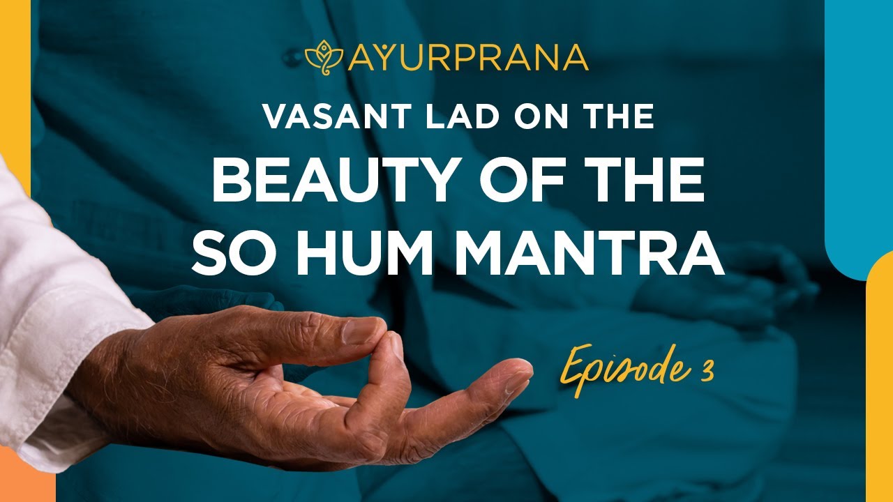 Prepare for death with So Hum Mantra with Dr. Vasant Lad - Ep:3