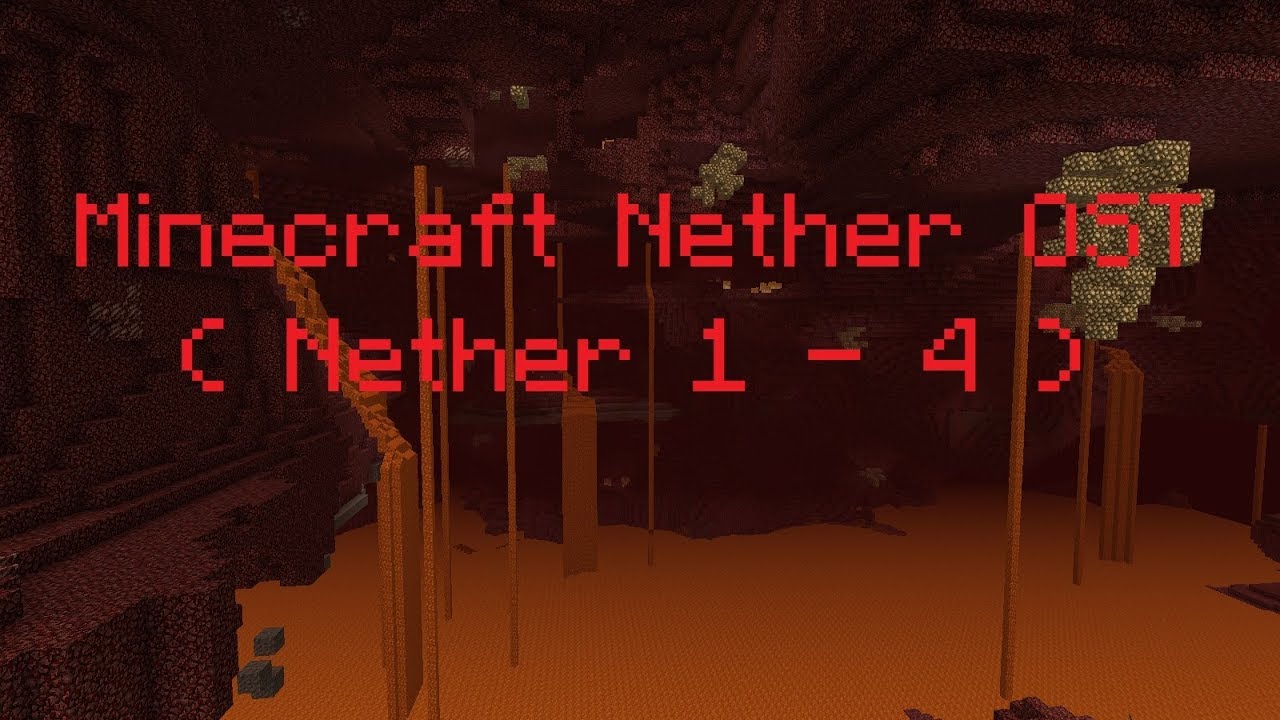 Minecraft OST ( Nether 1 - 4 )