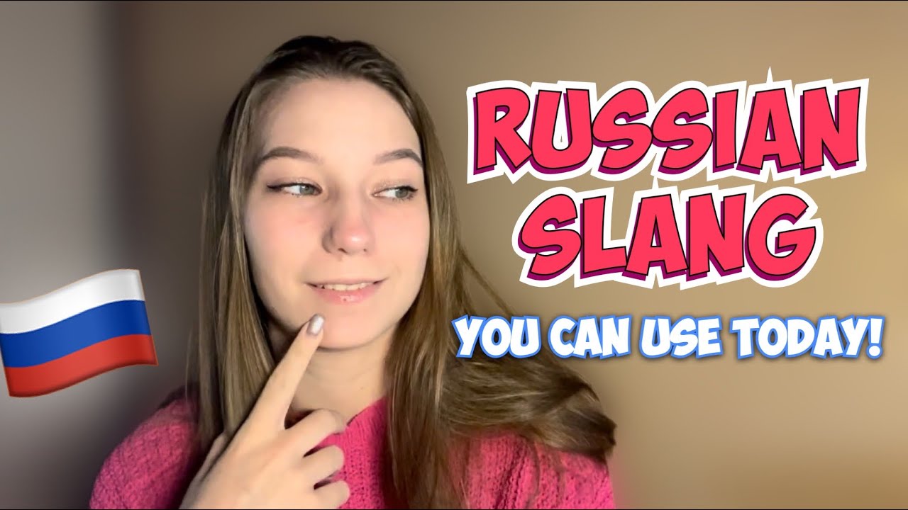 RUSSIAN SLANG FOR DAILY CONVERSATIONS