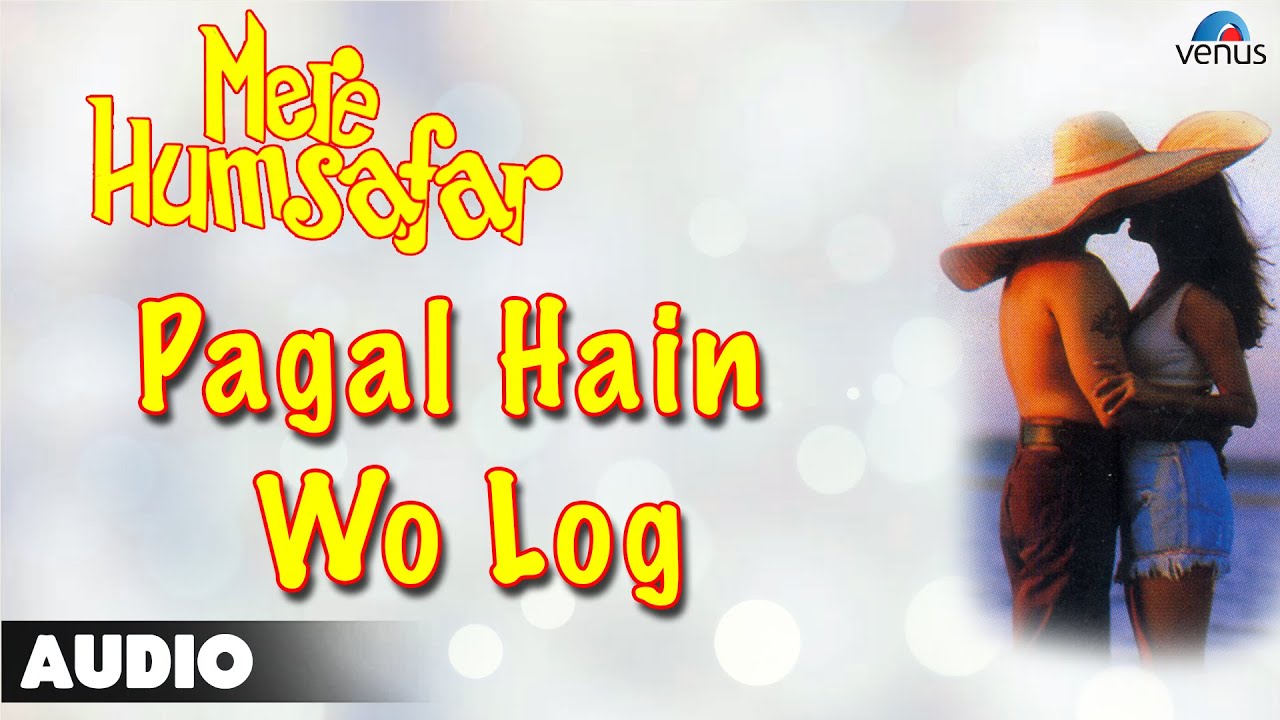 Mere Humsafar : Pagal Hain Wo Log Full Audio Song | Ajay Mehra |
