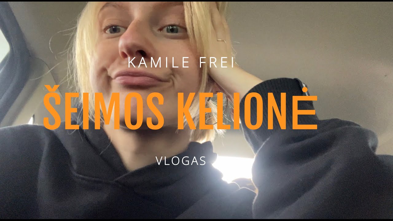 #10 VLOGAS | KELIONĖ SU &Scaron;EIMA