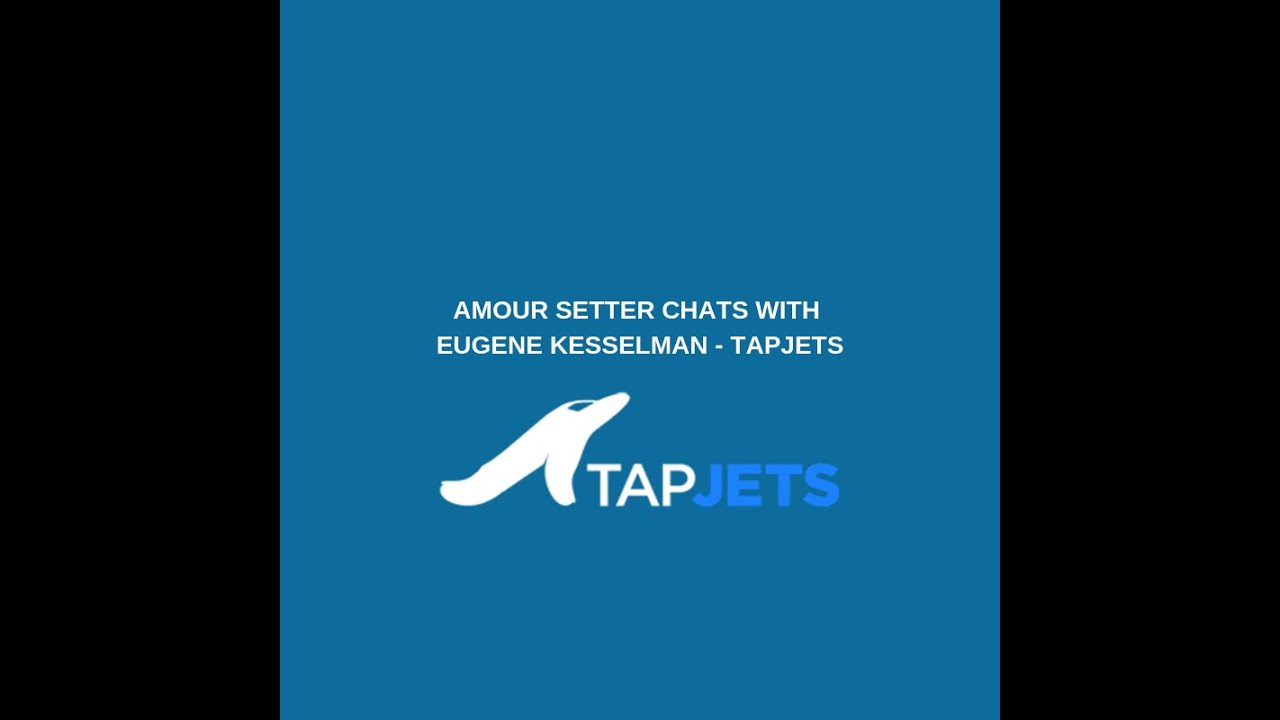 Amour Setter chats with Eugene Kesselman from TapJets