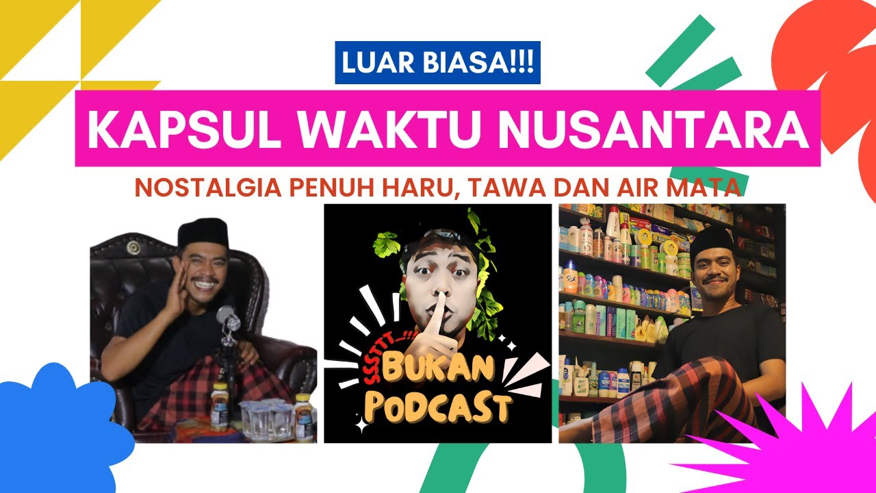 BUKAN PODCAST || HARU DAN KOCAK JADI SATU || ANAK 80-90AN WAJIB NONTON || KAPSUL WAKTU NUSANTARA