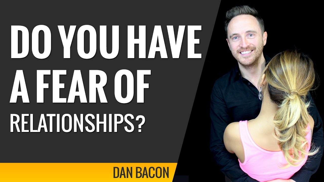 Do You Have a Fear of Relationships?