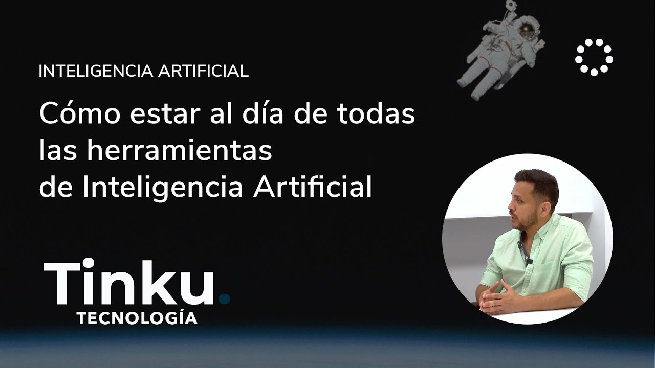 Cómo estar al día de todas las herramientas de Inteligencia Artificial