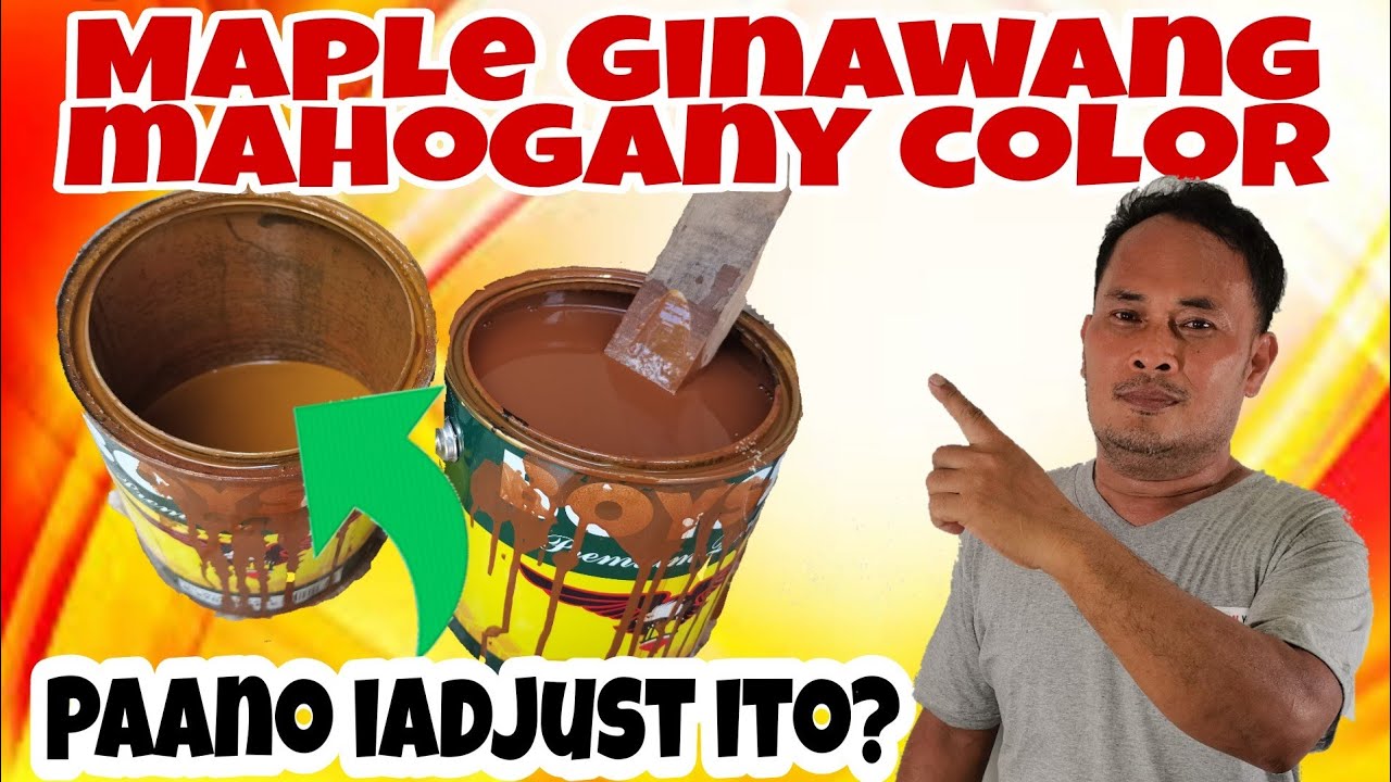 PAANO GAWING MAHOGANY ANG MAPLE WOOD STAIN/ best varnish/paints ideas & techniques