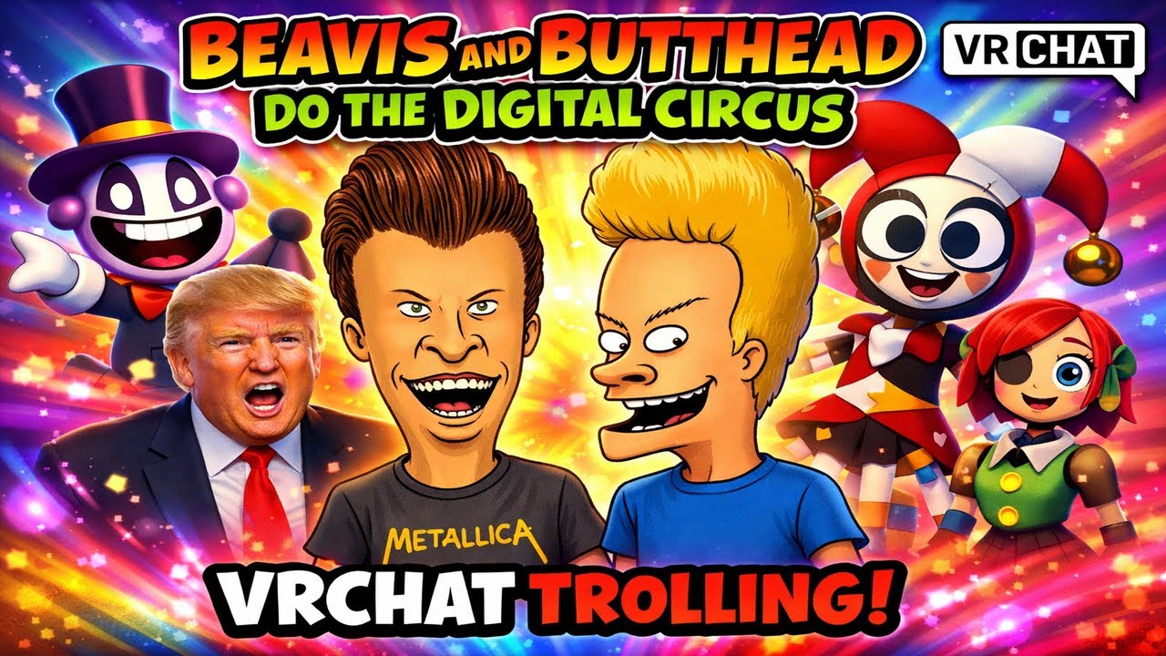 Beavis and Butthead Do The Amazing Digital Circus - VRChat Trolling