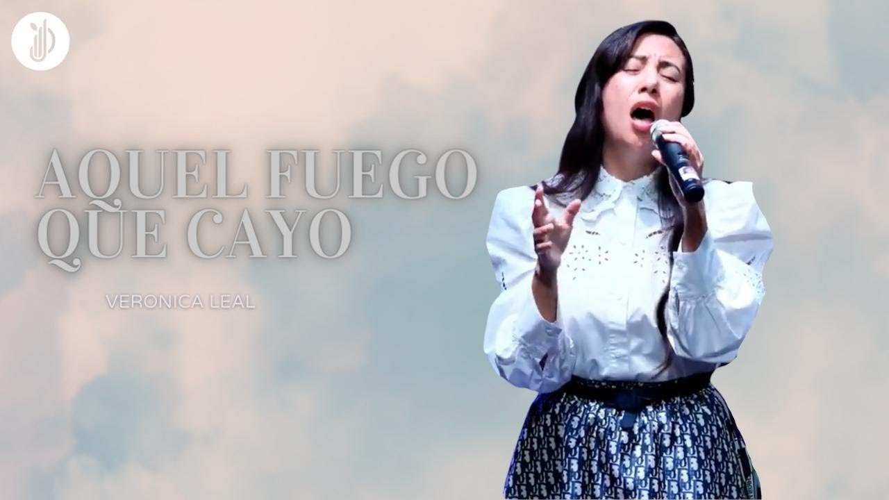 Aquel Fuego Que Cayó - Veronica Leal IDJBG Praise Team | Servicio Dominical en Vivo