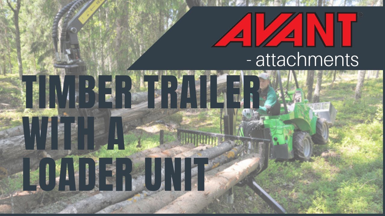 Avant attachments: Timber trailer with a loader unit