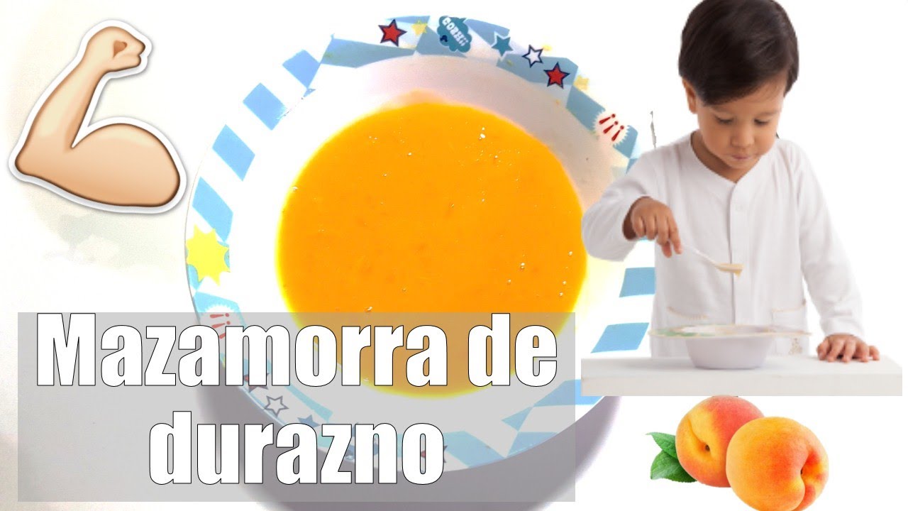 MAZAMORRA O PAPILLA  DE DURAZNO / RECETA PARA BEBÉS, NIÑOS Y ADULTOS