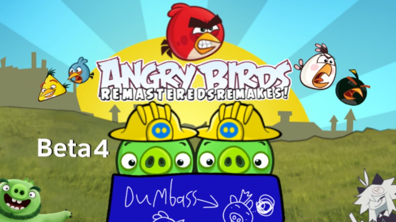 Angry Birds Remastereds Remakes Beta 4 Version! - BY 