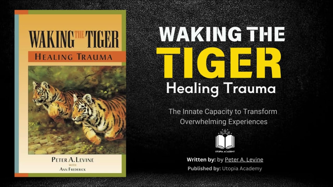 Waking the Tiger| By Peter A. Levine| Healing Trauma