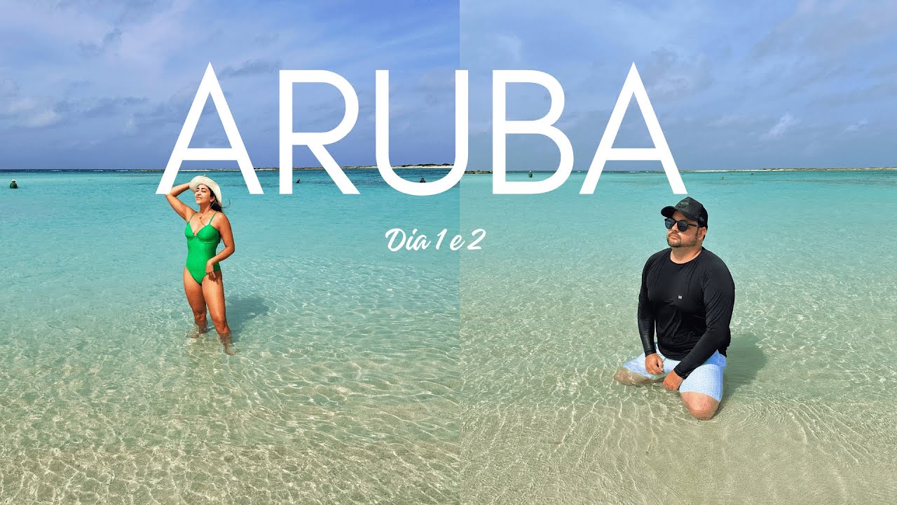 DIA 1 e 2 - Aruba é tudo isso mesmo?