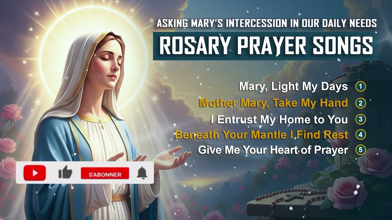 Rosary Prayer Songs &ndash; Asking Mary&rsquo;s Intercession in Our Daily Needs