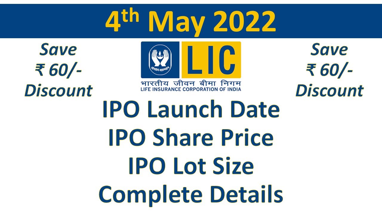LIC IPO launch- 4th May 2022 | LIC IPO Price, Lot Size And All Details