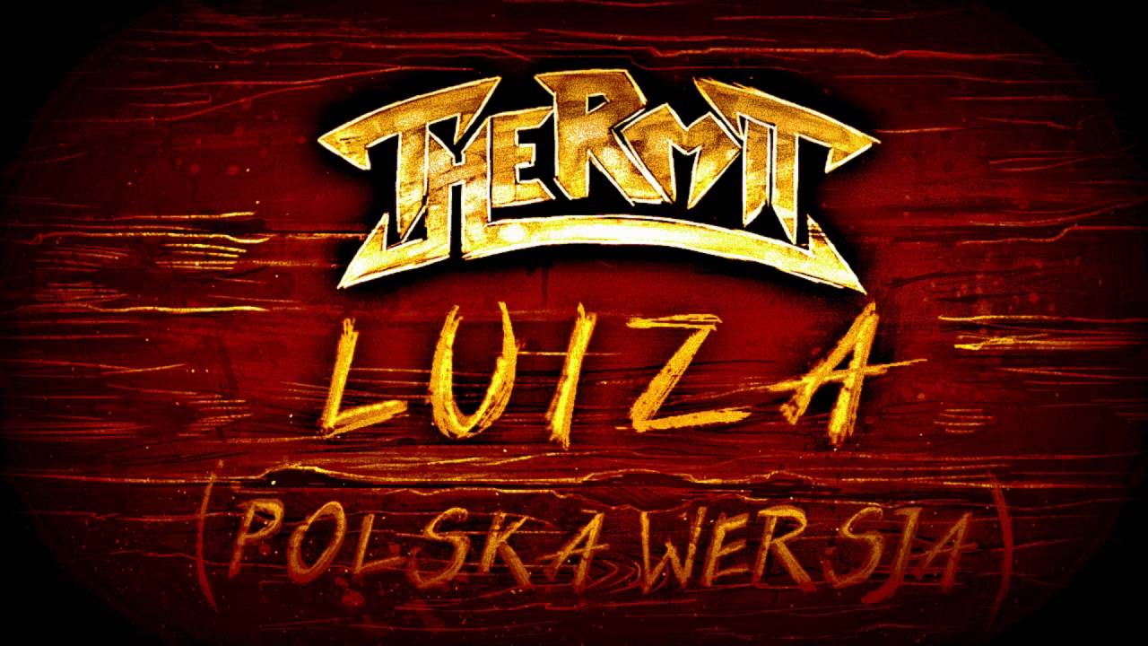 ThermiT - Luiza (polska wersja)
