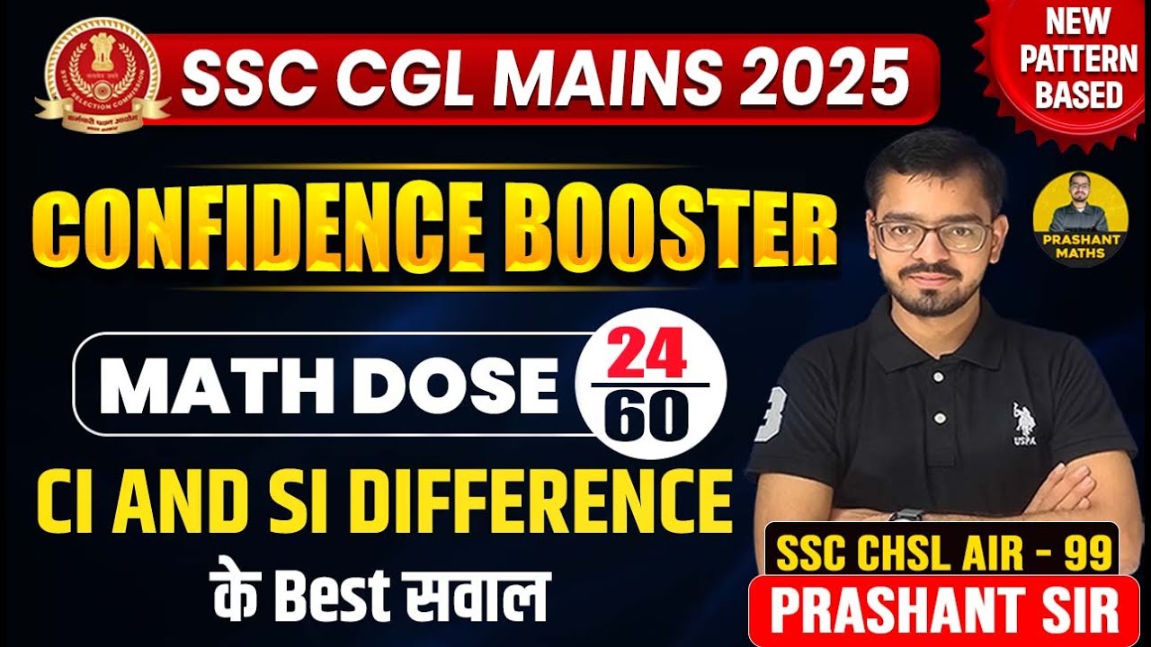 C.I. SI Difference Best Questions | SSC CGL Mains 2025 | Confidence Booster Series | Prashant Sir |
