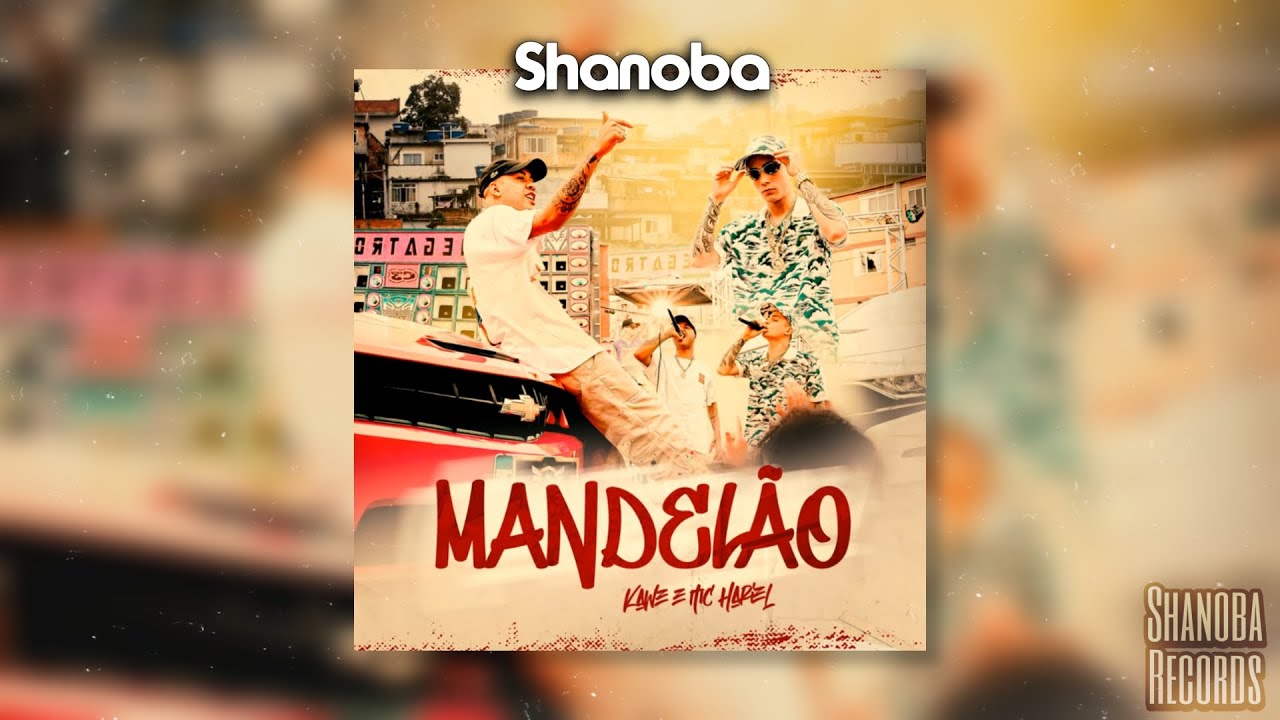 Kawe & Mc Hariel - Mandel&atilde;o (LETRA) | Shanoba