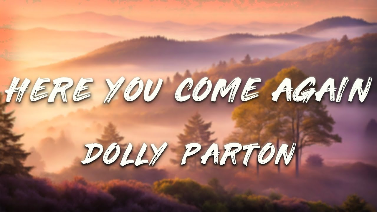 Dolly Parton - Here You Come Again (Lyrics)