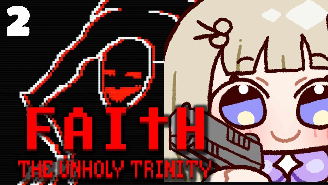 【FAITH: The Unholy Trinity】MORTIS FINALE! & Maybe Another Terrible Game?