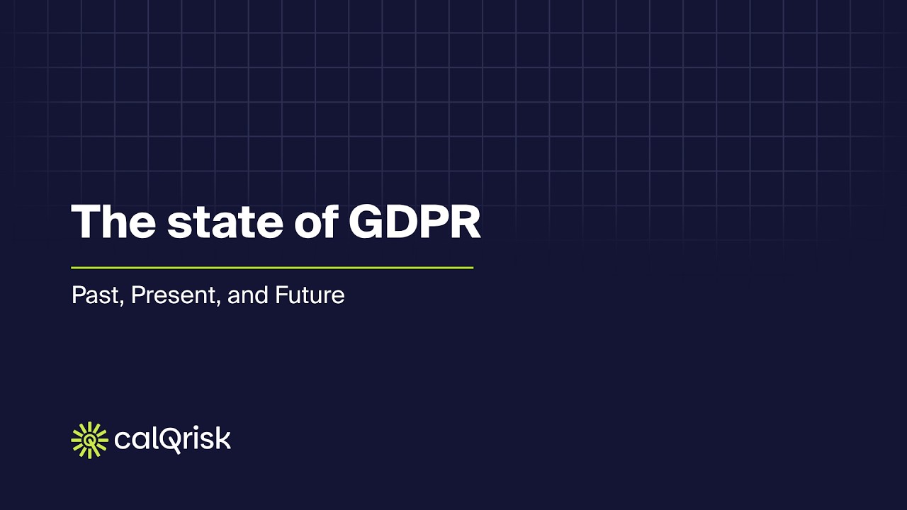 The State of GDPR: Past, Present and Future