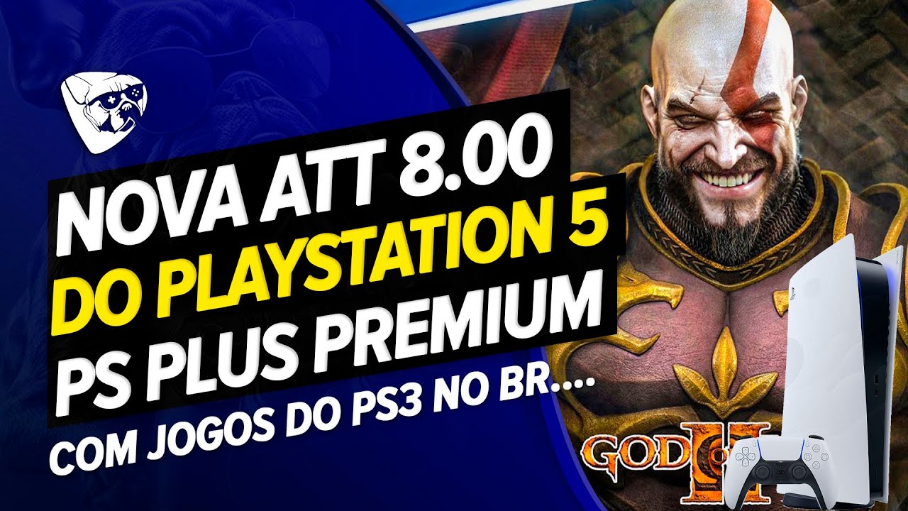 NOVA ATT 8 00 CHEGANDO No PS5! PS PLUS PREMIUM COM JOGOS DE PS3 LIBERADA NO BRASIL!