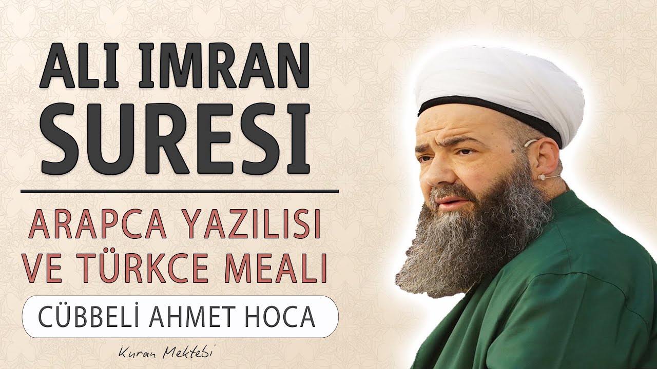 Ali imran suresi anlamı dinle Cübbeli Ahmet Hoca (Ali imran suresi arapça yazılışı okunuşu meali)