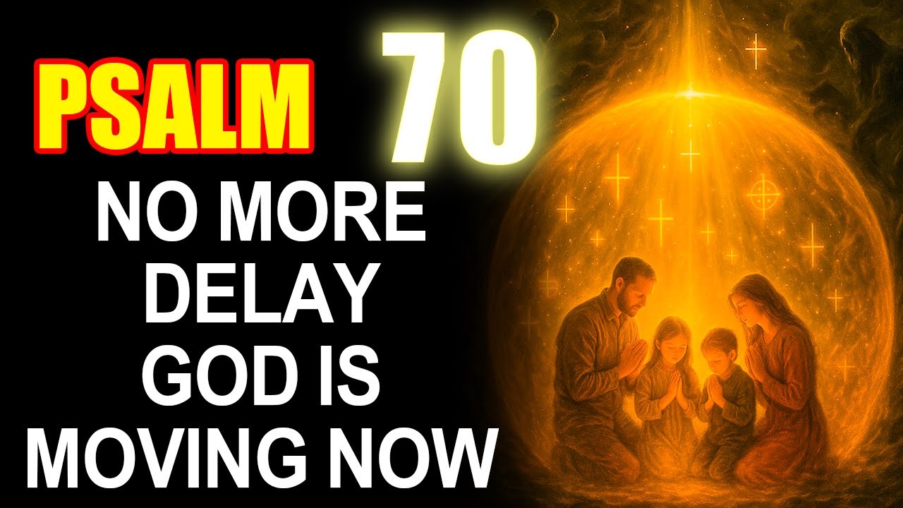 PSALM 70  When You Need God to Move FAST — Urgent Breakthrough