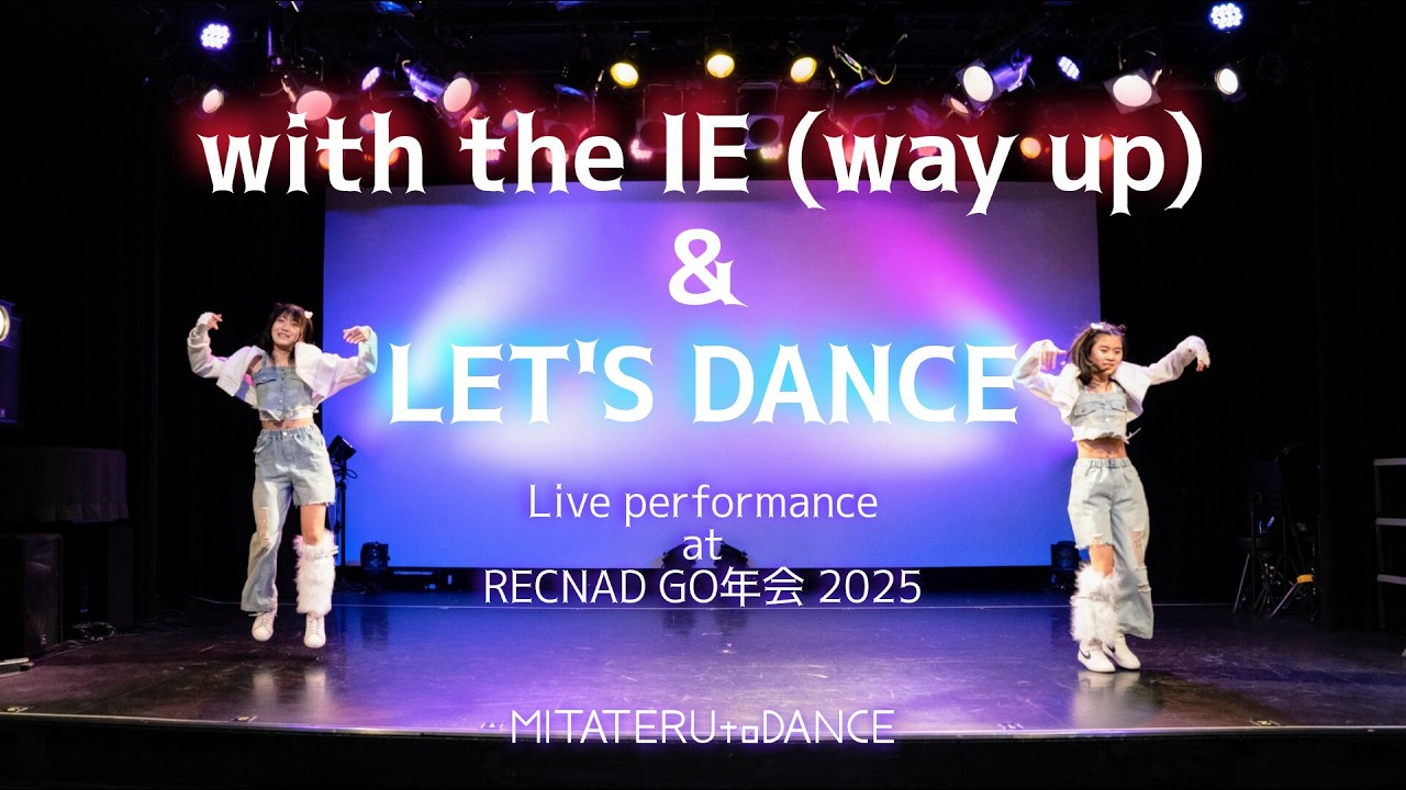 【オリジナル振付】Live performance at RECNAD GO年会 2025｜with the IE (way up)-JENNIE, LET'S DANCE-LEE CHAE YEON