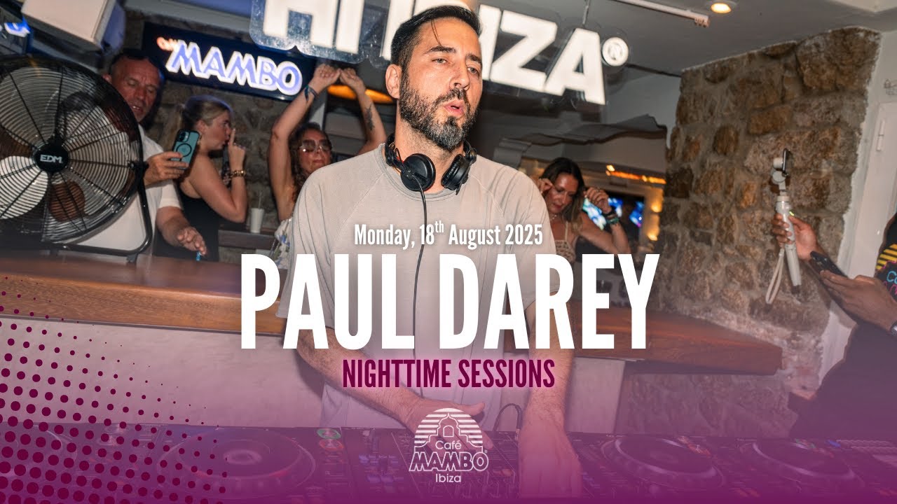 PAUL DAREY | NIGHT TIME SESSIONS AT CAFÉ MAMBO IBIZA | MON 18 AUGUST 2025