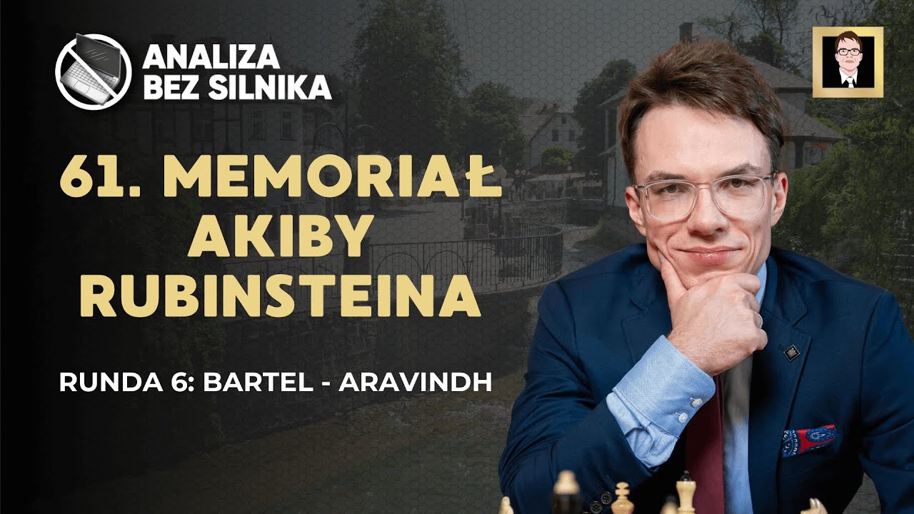 Analiza bez silnika nr 227 | 61. Memoriał Akiby Rubinsteina | Runda 6 | Bartel - Aravindh