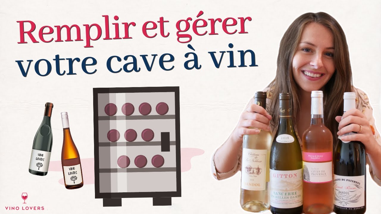 Comment remplir et gérer sa CAVE À VIN ? Mes 5 conseils pour bien choisir vos vins